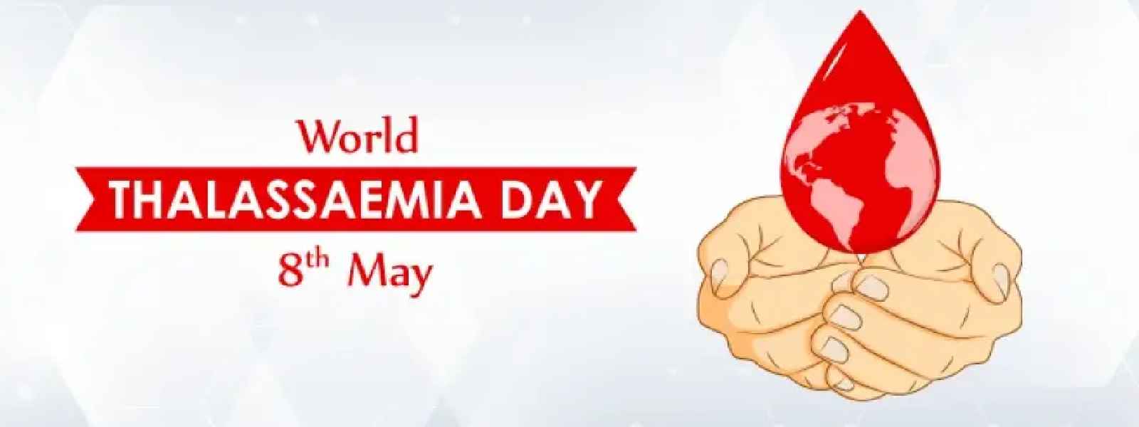 ලෝක තැලසීමියා දිනය අදයි...